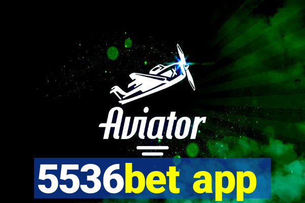5536bet app